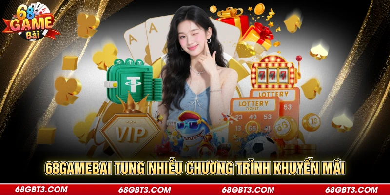 68GAMEBAI tung nhiều chương trình khuyến mãi